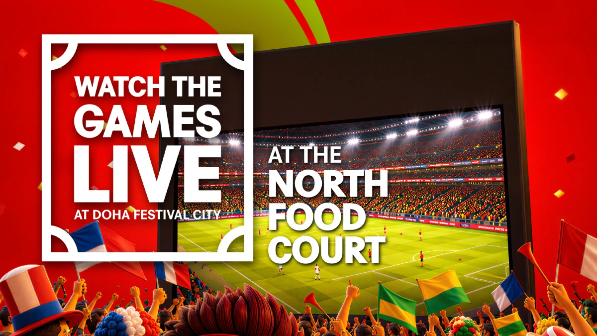 Watch the Games Live at Doha Festival City’s Hala Bel Fans